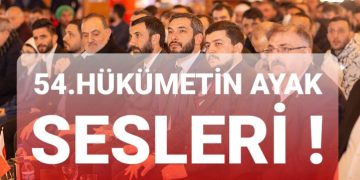 54.Hükümetin Ayak Sesleri Geliyor !