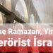 Yine Ramazan, Yine Terörist İsrail