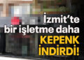 Kocaeli’de bir işletme daha kepenk indirdi!