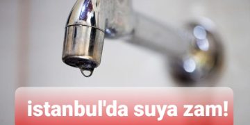 İstanbul’da suya zam!