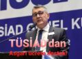 TÜSİAD’dan Asgari Ücrete Destek !