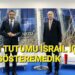 AYNI TUTUMU İSRAİL İÇİN GÖSTEREMEDİK!