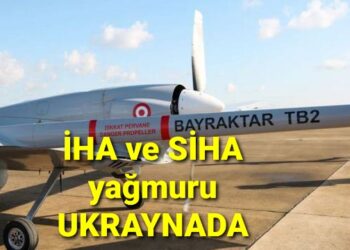İHA ve SİHA yağmuru UKRAYNA’da