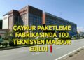 ÇAYKUR PAKETLEME FABRİKASINDA 100 TEKNİSYEN MAĞDUR EDİLDİ !