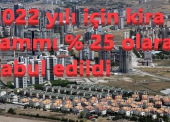 2022 Yılı İçin Kira Zammı Kanunu %25 Olarak Kabul Edildi