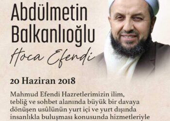 Abdulmetin Balkanlıoğlu Hoca Efendi’nin Vefatının seneyi devriyesi